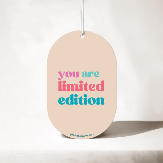 You Are Limited Edition - Car Air Freshener