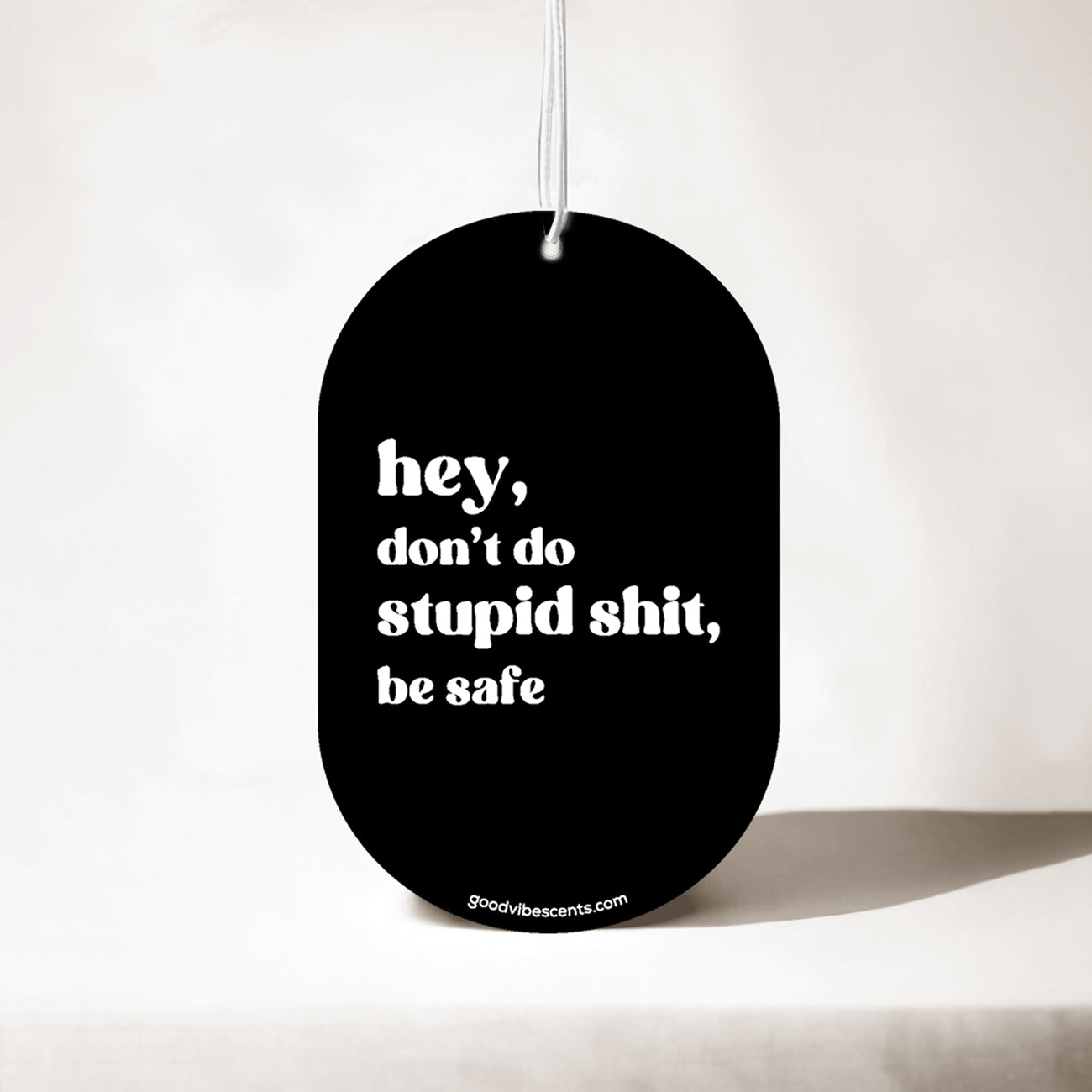 Don't Do Stupid Sh*t - Car Air Freshener
