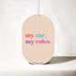 My Car My Rules - Car Air Freshener