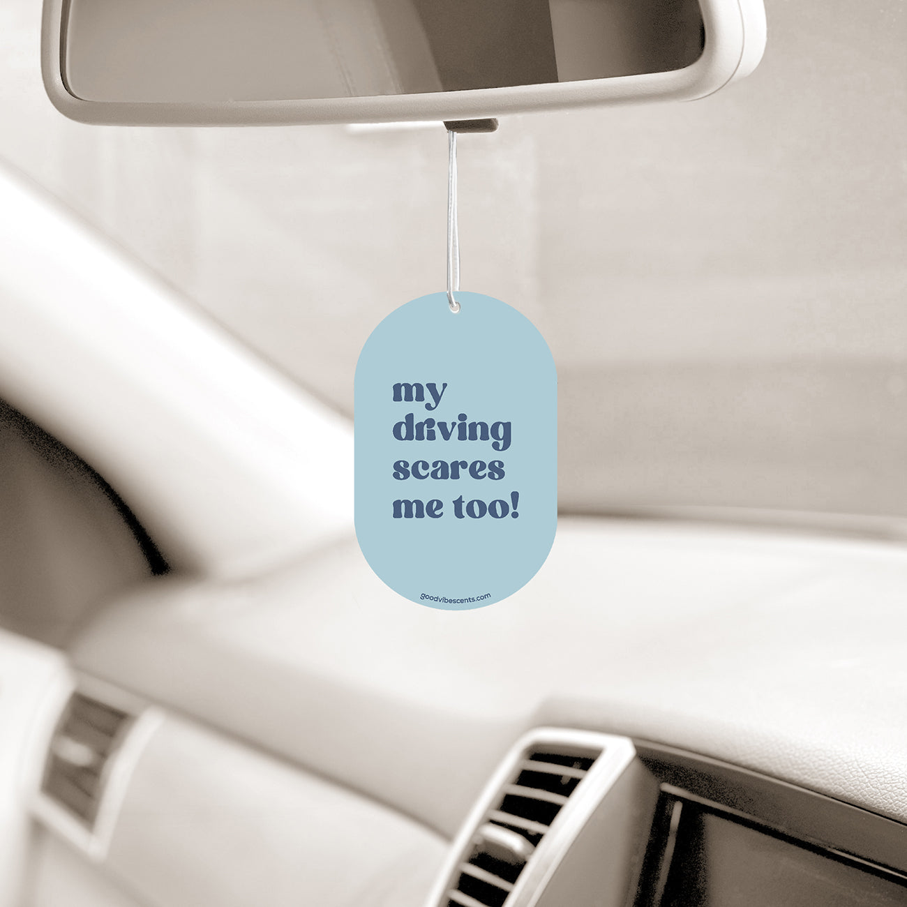 My Driving Scares Me Too - Car Air Freshener