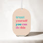 Trust Yourself You Can Do This - Car Air Freshener