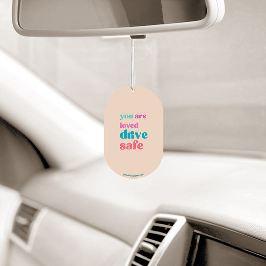 You Are Loved Drive Home Safe - Car Air Freshener