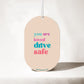 You Are Loved Drive Home Safe - Car Air Freshener